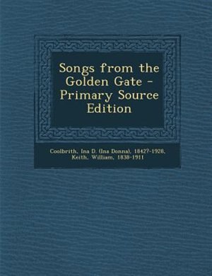 Songs from the Golden Gate - Primary Source Edition