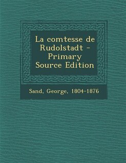 Front cover_La comtesse de Rudolstadt - Primary Source Edition