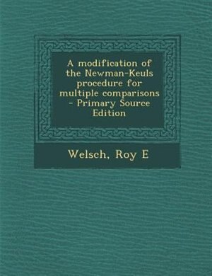 Couverture_A modification of the Newman-Keuls procedure for multiple comparisons - Primary Source Edition