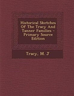 Front cover_Historical Sketches Of The Tracy And Tanner Families