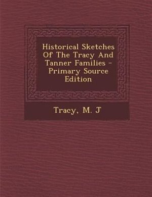 Front cover_Historical Sketches Of The Tracy And Tanner Families