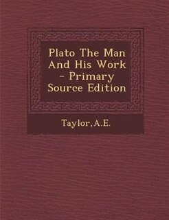 Front cover_Plato The Man And His Work - Primary Source Edition