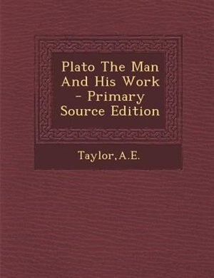 Front cover_Plato The Man And His Work - Primary Source Edition