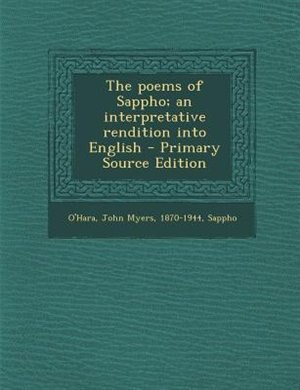Couverture_The poems of Sappho; an interpretative rendition into English - Primary Source Edition