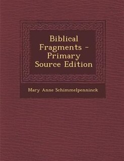 Front cover_Biblical Fragments - Primary Source Edition
