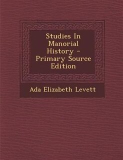 Couverture_Studies In Manorial History - Primary Source Edition