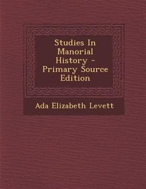 Couverture_Studies In Manorial History - Primary Source Edition
