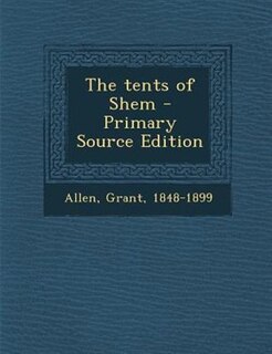 The tents of Shem - Primary Source Edition