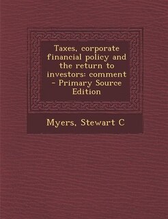 Front cover_Taxes, corporate financial policy and the return to investors