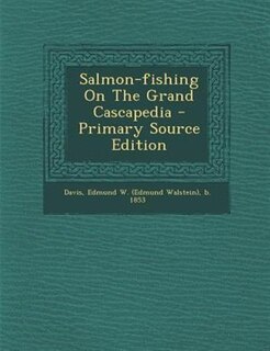 Front cover_Salmon-fishing On The Grand Cascapedia - Primary Source Edition
