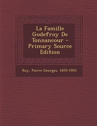 Couverture_La Famille Godefroy De Tonnancour