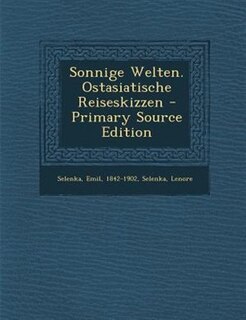 Couverture_Sonnige Welten. Ostasiatische Reiseskizzen - Primary Source Edition