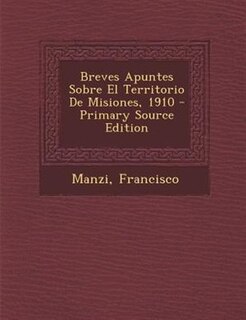 Couverture_Breves Apuntes Sobre El Territorio De Misiones, 1910