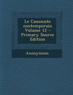 Couverture_Le Canoniste contemporain Volume 12 - Primary Source Edition