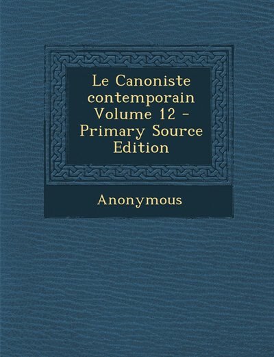 Couverture_Le Canoniste contemporain Volume 12 - Primary Source Edition
