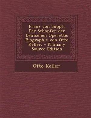 Front cover_Franz von Suppé, Der Schöpfer der Deutschen Operette