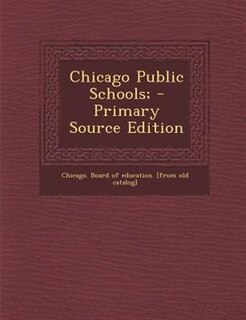 Couverture_Chicago Public Schools; - Primary Source Edition