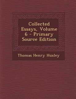 Collected Essays, Volume 6 - Primary Source Edition