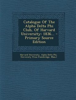 Couverture_Catalogue Of The Alpha Delta Phi Club, Of Harvard University