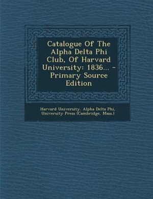 Couverture_Catalogue Of The Alpha Delta Phi Club, Of Harvard University