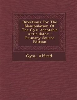 Couverture_Directions For The Manipulation Of The Gysi Adaptable Articulator