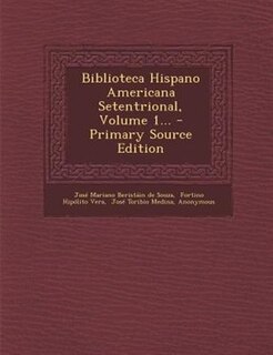 Biblioteca Hispano Americana Setentrional, Volume 1... - Primary Source Edition
