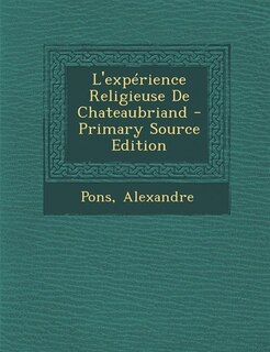 Couverture_L'expérience Religieuse De Chateaubriand - Primary Source Edition
