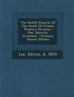 Front cover_The Health Resorts Of The South Of France, Western Division