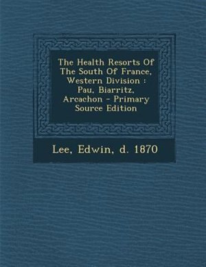 Front cover_The Health Resorts Of The South Of France, Western Division