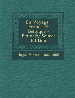 En Voyage: France Et Belgique - Primary Source Edition
