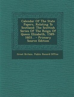 Front cover_Calendar Of The State Papers, Relating To Scotland