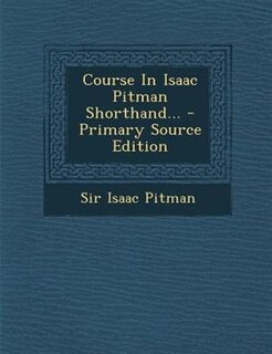 Course In Isaac Pitman Shorthand...
