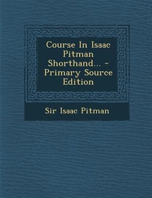 Course In Isaac Pitman Shorthand...
