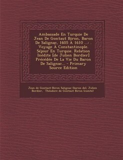 Front cover_Ambassade En Turquie De Jean De Gontaut Biron, Baron De Salignac, 1605 À 1610 ...