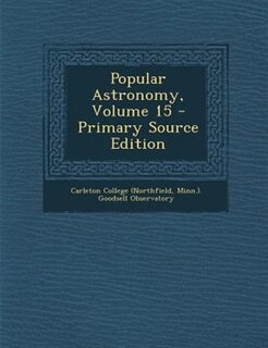 Front cover_Popular Astronomy, Volume 15 - Primary Source Edition