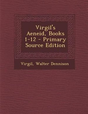 Front cover_Virgil's Aeneid, Books 1-12 - Primary Source Edition