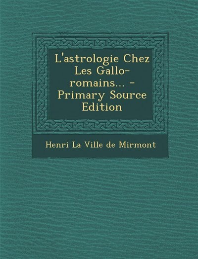 Front cover_L'astrologie Chez Les Gallo-romains... - Primary Source Edition