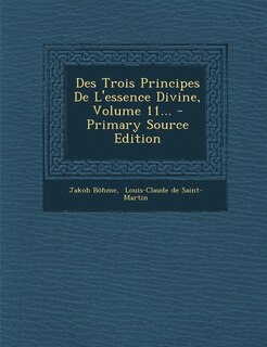 Front cover_Des Trois Principes De L'essence Divine, Volume 11...