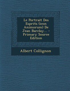 Couverture_Le Portrait Des Esprits (icon Animorum) De Jean Barclay...