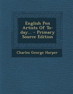 Front cover_English Pen Artists Of To-day... - Primary Source Edition