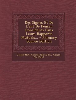 Front cover_Des Signes Et De L'art De Penser Considérés Dans Leurs Rapports Mutuels...