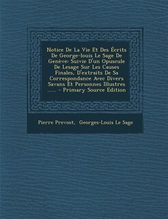 Couverture_Notice De La Vie Et Des Écrits De George-louis Le Sage De Genève