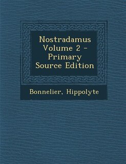 Couverture_Nostradamus Volume 2 - Primary Source Edition