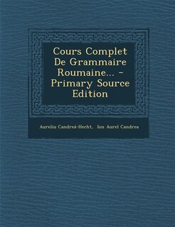 Cours Complet De Grammaire Roumaine...