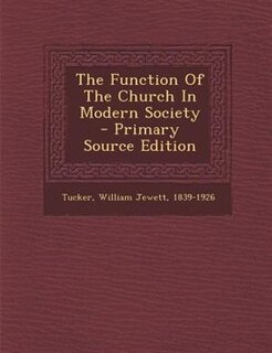 Front cover_The Function Of The Church In Modern Society - Primary Source Edition