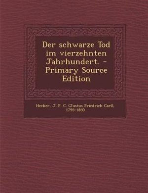 Couverture_Der schwarze Tod im vierzehnten Jahrhundert. - Primary Source Edition