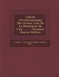 Calculs Aérodynamiques Des Avions: Lois De La Résistance De L'air ......