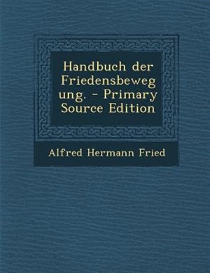 Front cover_Handbuch der Friedensbewegung. - Primary Source Edition