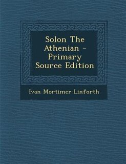 Solon The Athenian - Primary Source Edition