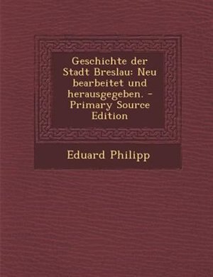 Front cover_Geschichte der Stadt Breslau
